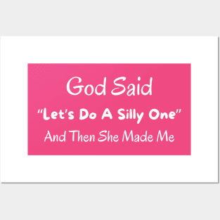 God Said "Let's Do A Silly One" And Then She Made Me Shirt Unique Quote T-Shirt, God's Creation Humor Tee, Perfect Gift for the Quirky Soul Posters and Art